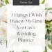 Wedding Planning Mistakes to Avoid: What I Learned in My First Year Wedding Planning Mistakes to Avoid: What I Learned in My First Year