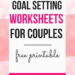 Achieve Your Goals Together: Free Printable Couple’s Planner