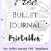 Transform Your Life with These 12 Free Bullet Journal Templates Transform Your Life with These 12 Free Bullet Journal Templates