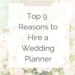 8 Life-Changing Reasons to Hire a Wedding Planner