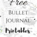 Elevate Your Bullet Journal with 100% Free Printables Elevate Your Bullet Journal with 100% Free Printables