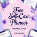 Transform Your Mind and Body with Our Free Self-Care Planner
