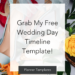 Create Your Dream Wedding in Hours, Not Days with This FREE Timeline Template